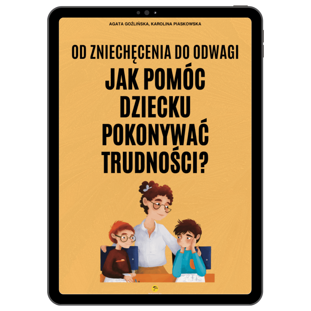 Jak pomóc dziecku pokonywać trudności. Poradnik dla rodziców