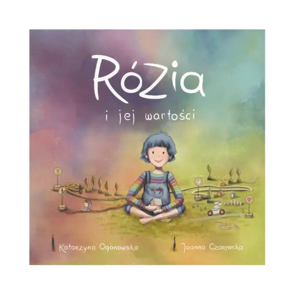 Rózia i jej wartości - okładka Okładka książki "Rózia i jej wartości" Katarzyny Ogonowskiej.