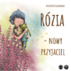 audioback.png Rózia - nowy przyjaciel