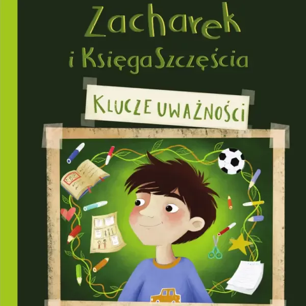 zacharek_i_ksiega_szczescia-klucze_uwaznosci-okladka Okładka książki "Zacharek i Księga Szczęścia - klucze uważności" Katarzyny Ogonowskiej.