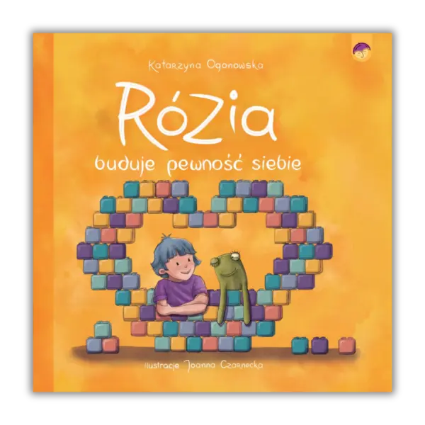 Rozia-buduje-pewnosc-siebie-okladka Okładka książki "Rózia buduje pewność siebie"